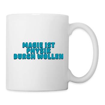 Magie ist Physik durch Wollen - Tasse - Weiß - Rechts
