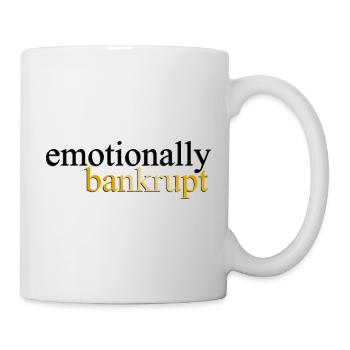 Emotionally Bankrupt Luxury Statement Shirt - Mug - white - Right