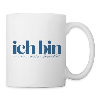 Ich bin nur aus Versehen freundlich - Tasse - Weiß - Rechts