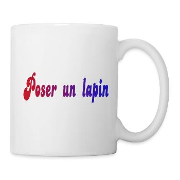Poser_un_lapin_-_franzoesis - Tasse - Weiß - Rechts