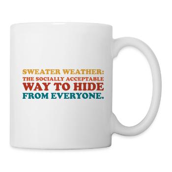 Pulloverwetter: Versteck dich vor allen - Tasse - Weiß - Rechts