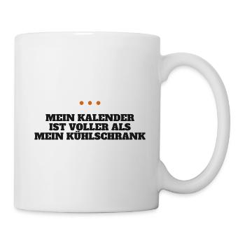 Mein Kalender ist voller als mein Kühlschrank - Tasse - Weiß - Rechts