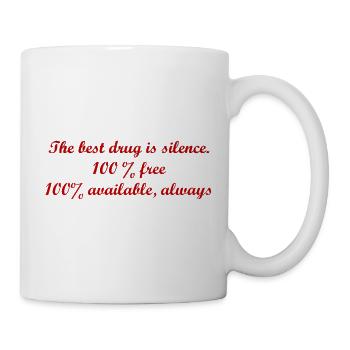 Stille ist die beste Droge. - Tasse - Weiß - Rechts