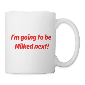 Demnächst Ausgemolken: Milchhumor - Tasse - Weiß - Rechts