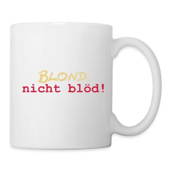 Blond nicht blöd - Tasse - Weiß - Rechts