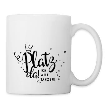 Platz da - Tasse - Weiß - Rechts