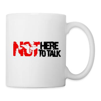 not here to talk - Mug - white - Right