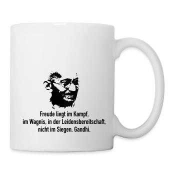 Gandhi: Freude liegt im Kampf, im Wagnis, in der - Tasse - Weiß - Rechts