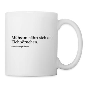 Mühsam nährt sich das Eichhörnchen. - Tasse - Weiß - Rechts