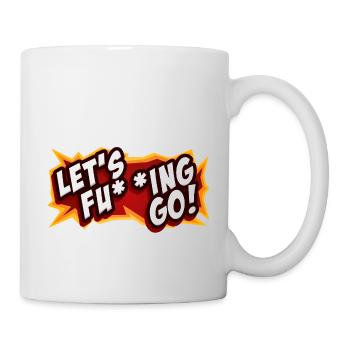 LET`S FU**ING GO! - Tasse - Weiß - Rechts