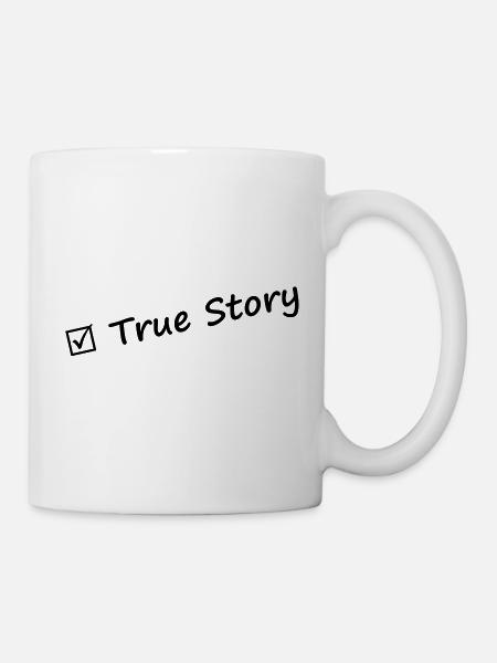 true_story - Tasse - Weiß