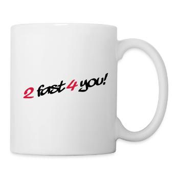 2 Fast 4 You - Mug blanc - blanc - Droite