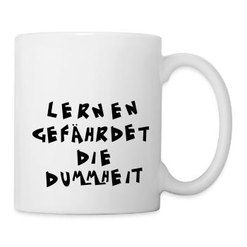 Lernen gefährdet die Dummheit - Tasse - Weiß - Rechts
