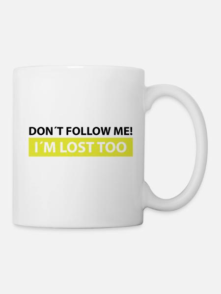 don´t follow me, i´m lost too - Mug blanc - blanc