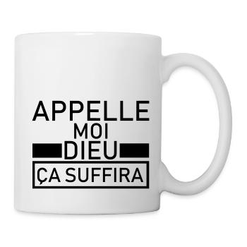 appelle moi dieu ça suffira - Tasse - Weiß - Rechts