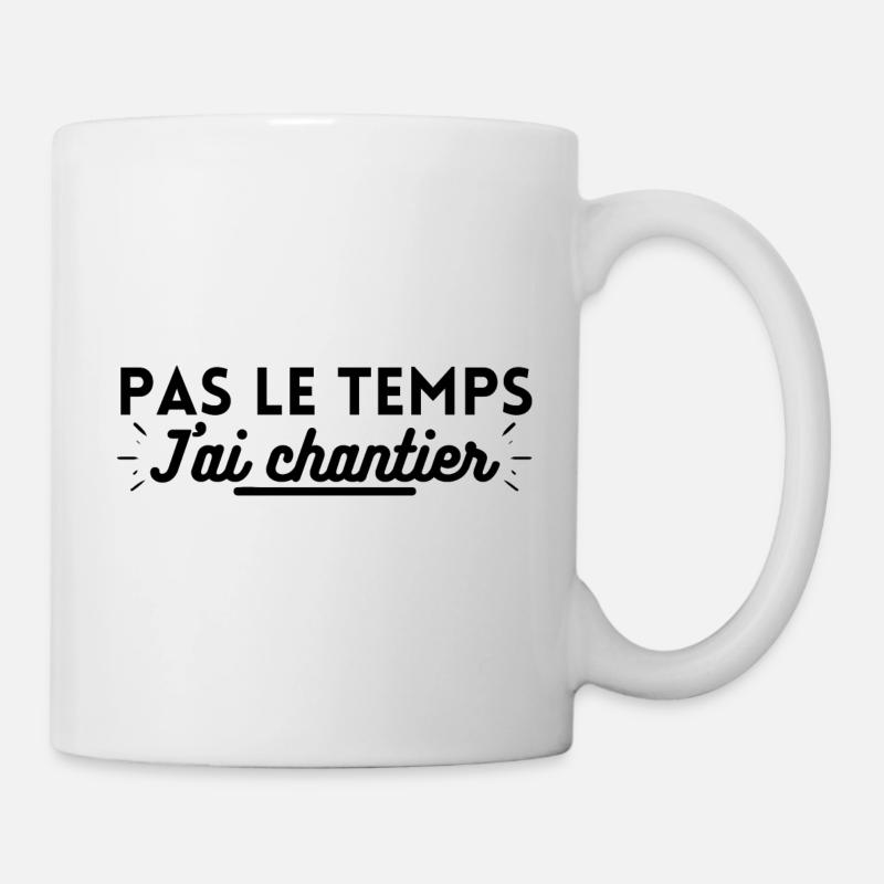 Pas le temps j'ai chantier. t shirt chantier btp - Mug blanc - blanc