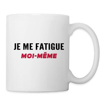 je me fatigue moi même - Mug blanc - blanc - Droite