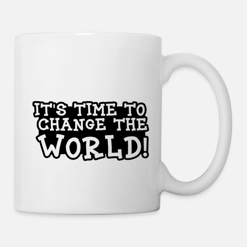 Zeit, die Welt zu verändern - Tasse - Weiß
