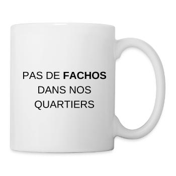 Pas de fachos dans nos quartiers - Design Antifa - Mug blanc - blanc - Droite