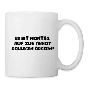 Es Ist Montag Auf Zur Arbeit Kollegen Ärgern Büro - Tasse - Weiß - Rechts