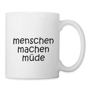Menschen machen müde - Tasse - Weiß - Rechts