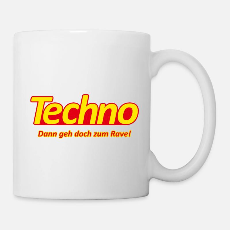 Techno - Dann geh doch zum Rave! - Werbeslogan - Tasse - Weiß