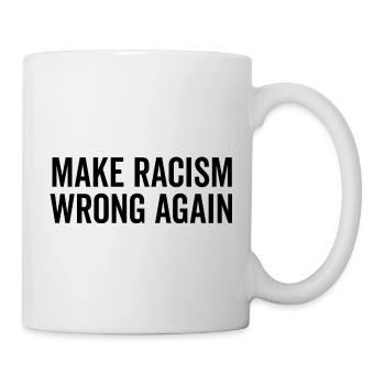 Make Racism Wrong Again - Mug - white - Right