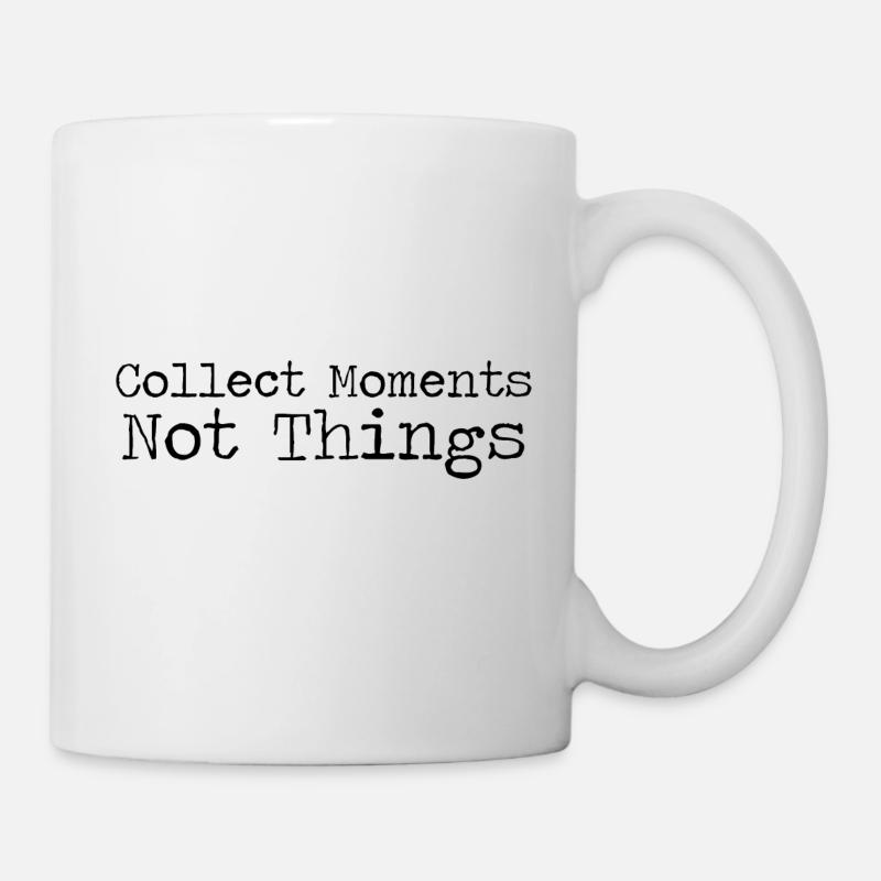 Collectez des moments qui ne sont pas rien - Mug blanc - blanc