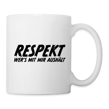Respekt wer es mit mir aushält - Tasse - Weiß - Rechts
