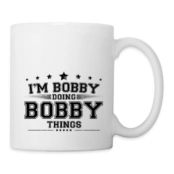 Ich bin Bobby, der Bobby-Dinge macht - Tasse - Weiß - Rechts