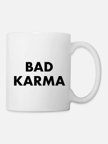 BAD KARMA schlechtes Karma böses Karma negatives - Tasse - Weiß