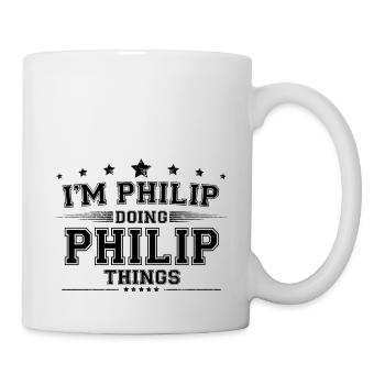 Ich bin Philip, der Philip Dinge macht - Tasse - Weiß - Rechts