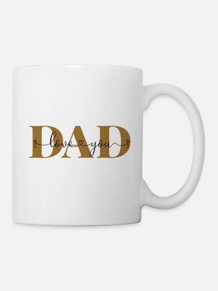 Love you DAD Liebeserklärung Vater Liebe Papa - Tasse - Weiß