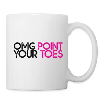Omg Point Your Toes 7 - Tasse - Weiß - Rechts