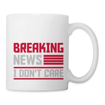 Breaking news don't care - Tasse - Weiß - Rechts