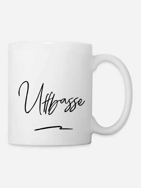 UFFBASSE! UFFBASSE | DIALEKT HESSISCH PFÄLZISCH - Tasse - Weiß