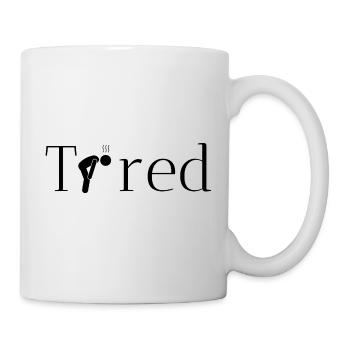 müde originelle geschenkidee - Tasse - Weiß - Rechts