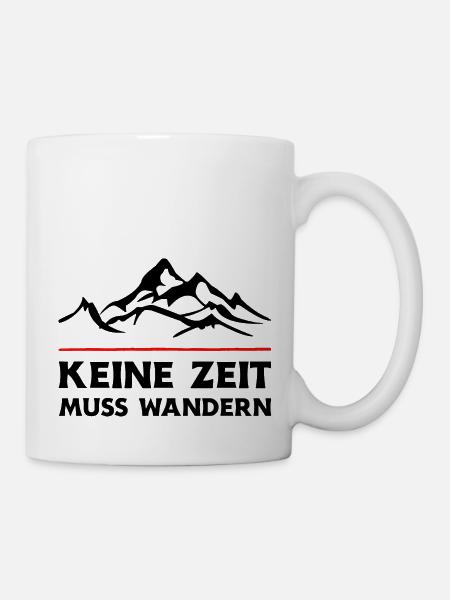 Keine Zeit Muss Wandern. Wanderung Wandern Design - Tasse - Weiß