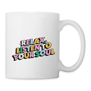 Entspannen Sie sich, hören Sie auf Ihre Seele - Tasse - Weiß - Rechts