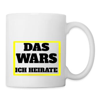 DAS WARS, ICH HEIRATE - Tasse - Weiß - Rechts