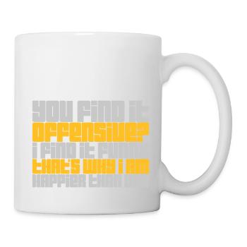 You find it offensive - Mug - white - Right