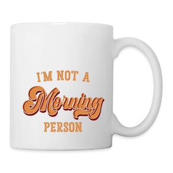 Ich bin kein Morgenmensch - Tasse - Weiß - Rechts