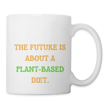 In der Zukunft geht es um eine pflanzliche Ernährung - Tasse - Weiß - Rechts