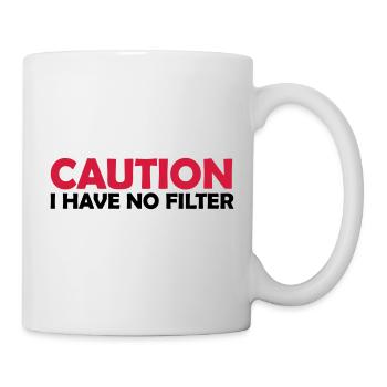 caution no filter quote - Mug - white - Right