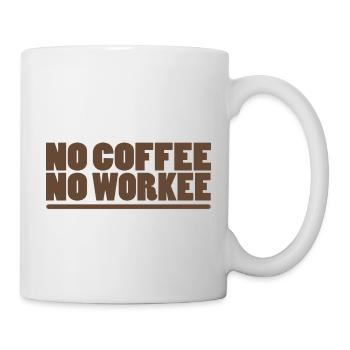 No Coffee No Worke - Ohne Kaffee fang ich nicht an - Tasse - Weiß - Rechts