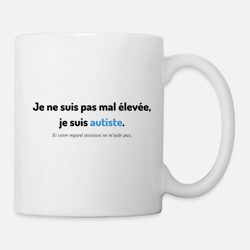 Je ne suis pas mal élevée, je suis autiste (fille) - Mug blanc - blanc