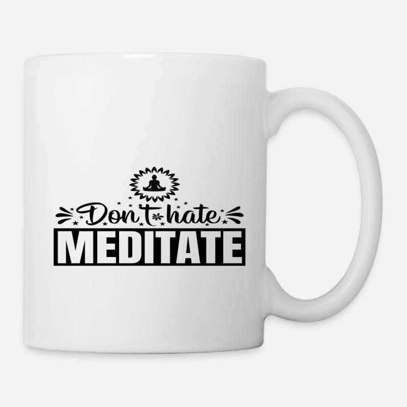 Don ́t hate Meditate - Mug - white