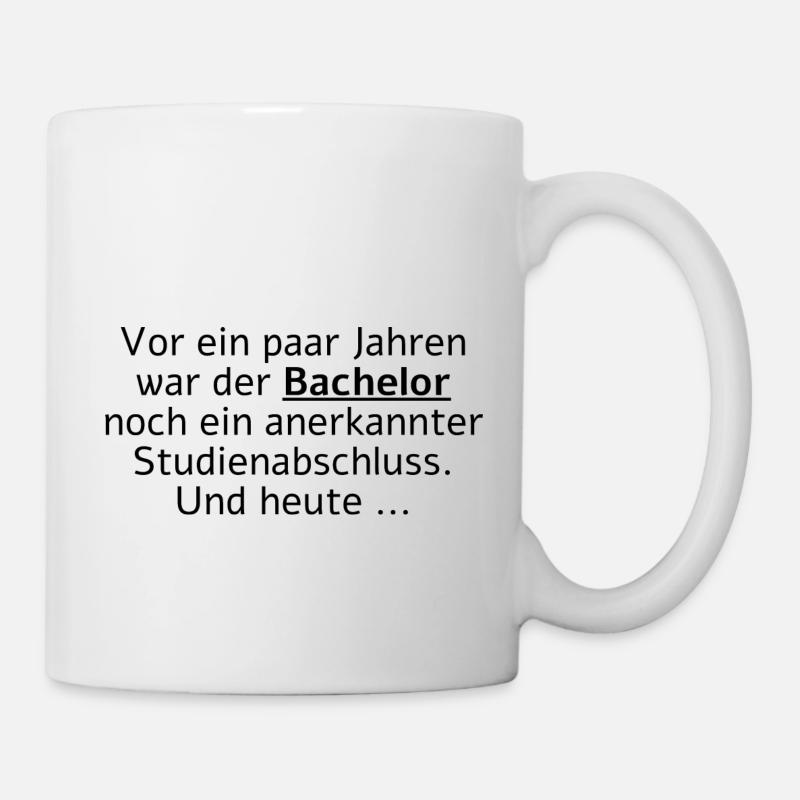 Vor Jahren war der Bachelor ein Studienabschluss - Tasse - Weiß