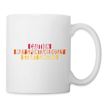 may spontaneously start singing - Tasse - Weiß - Rechts