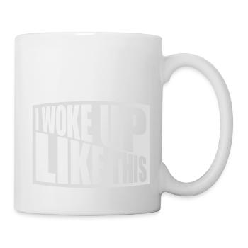 woke up like this - Mug - white - Right